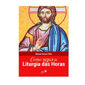LI116422 - Como Rezar a Liturgia das Horas - 21x14cm